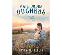 Mail-Order Duchess Lords of the Rockies, #1 - Misty M. Beller - Misty M. Beller Books, Inc. - ebook (ePub) - Livre