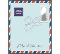 Mail Tracker Journal: 120 Pages, 8 x 10 Inch | Incoming and Outgoing Mail Log Book for Packages, Letters, and Postal Record Keeping | Perfect for Home, Office, and Small Business