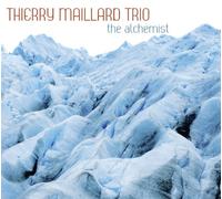 Thierry Maillard Trio – Alchemist – Import – Cristal