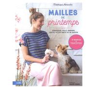 Mailles de printemps Débardeur, pulls, bandana, gilets, petits hauts de mi-saison - Frédérique Alexandre - Marie Claire - broché - Guide