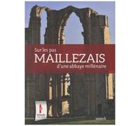 Maillezais, Sur Les Pas D'une Abbaye Millénaire