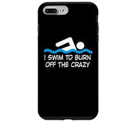 Maillot de Bain - I Swim to Burn Off The Crazy Coque pour iPhone 7 Plus/8 Plus