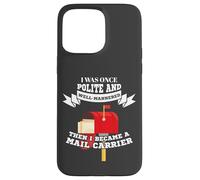 Mailman Mail Carrier Was Polite Now Mail Carrier Coque pour iPhone 15 Pro Max