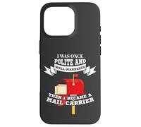 Mailman Mail Carrier Was Polite Now Mail Carrier Coque pour iPhone 16 Pro