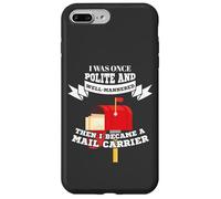 Mailman Mail Carrier Was Polite Now Mail Carrier Coque pour iPhone 7 Plus/8 Plus