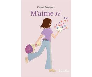 M'Aime Si... - Karine François - Hello - broché - Poésie