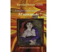 M'aimeras-Tu ? L'impérissable Quête - Volume 1