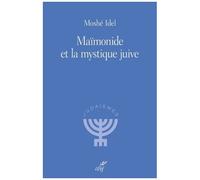 Maïmonide Et La Mystique Juive