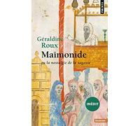 Maïmonide: ou la nostalgie de la sagesse