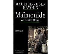 Maïmonide ou L'autre Moïse: [1138-1204