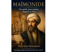 Maïmonide : un guide pour penser, soigner et vivre