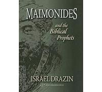 Maimonides And The Biblical Prophets
