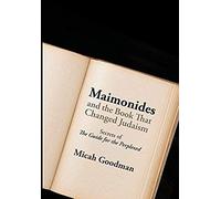 Maimonides And The Book That Changed Judaism