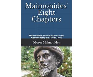 Maimonides' Eight Chapters: Maimonides' Introduction to His Commentary on Pirkei Avot