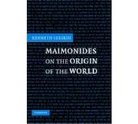 Maimonides on the Origin of the World Seeskin, Kenneth (Auteur)