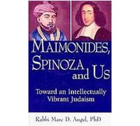 Maimonides, Spinoza and Us Marc D. Angel (Auteur)