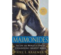 Maimonides: The Life and World of One of Civilization's Greatest Minds