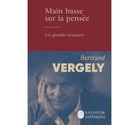 Main basse sur la pensée Bertrand Vergely (Auteur)