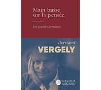Main basse sur la pensée Les grandes arnaques - Bertrand Vergely - Salvator - broché - Essai