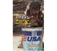 Main basse sur l'Afrique La recolonisation - Jean Ziegler - Points - Poche - Essai
