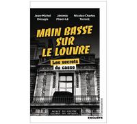 Main Basse Sur Le Louvre - Les Secrets Du Casse