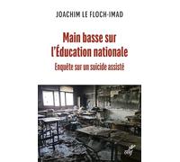 Main basse sur l'Éducation nationale: Enquête sur un suicide assisté