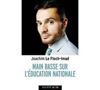 Main basse sur l'éducation nationale Joachim Imad (Auteur)