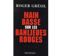 Main basse sur les banlieues rouges - ROGER GRESIL - Picollec - broché - Livre