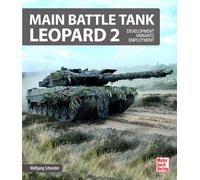 Main Battle Tank Leopard 2: Development - Variants - Employment