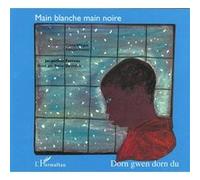 Main blanche main noire Jacqueline Favreau (Auteur), Reine Berthelot (Auteur)