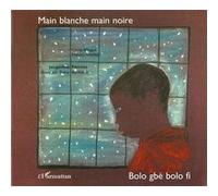 Main blanche main noire Jacqueline Favreau (Auteur), Reine Berthelot (Auteur)