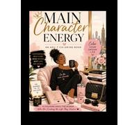 Main Character Energy: Coloring Book