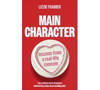 Main Character: Lessons from a Real-life Romcom