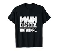 Main Character Pas Un NPC Humour Mode Gen Z Énergie T-Shirt