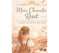 Main Character Reset: A Journal to glow up and start again