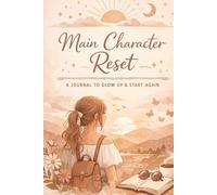 Main Character Reset: A Journal to glow up and start again