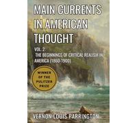 Main Currents in American Thought: Volume 3 - The Beginnings Of Critical Realism In America (1860-1900)