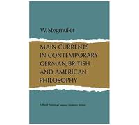 Main Currents In Contemporary German, British, And American Philosophy