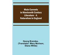 Main Currents In Nineteenth Century Literature - 4. Naturalism In England