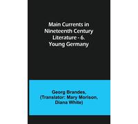 Main Currents In Nineteenth Century Literature - 6. Young Germany