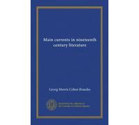 Main currents in nineteenth century literature (Vol-1)