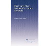 Main currents in nineteenth century literature (Volume 6)