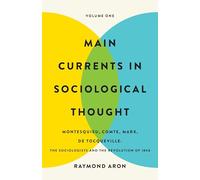 Main Currents in Sociological Thought: Volume One
