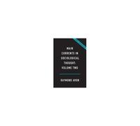 Main Currents In Sociological Thought: Volume Two