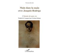 Main dans la main avec Joaquin Rodrigo – L'histoire de notre vie – L'Harmattan