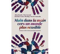 Main dans la main vers un monde plus sensible - Comment révéler les hauts potentiels émotionnels - Saverio Tomasella - Lanore - broché - Guide