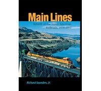 Main Lines: Rebirth of the North American Railroads, 1970-2002