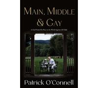 Main, Middle & Gay A Chef Finds His Place in the World Against All Odds - Patrick OConnell - Celadon Books - ebook (ePub) - Livre