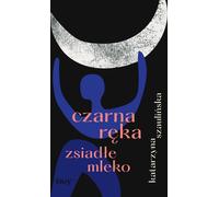 Main noire, lait caillé Katarzyna Szaulińska (Buch auf Polnisch)