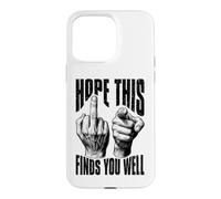 Main Sarcastique FU Doigt d'honneur espère Que Cela Vous Trouve Bien Coque pour iPhone 15 Pro Max